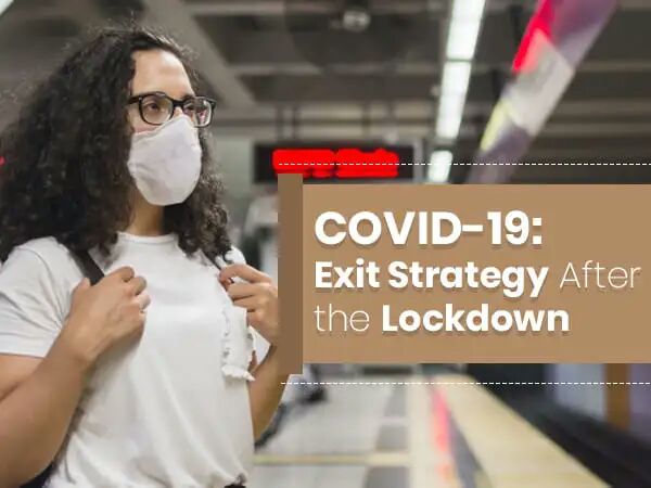 (COVID-19) Phased Exit Strategy For General Public After The Lockdown