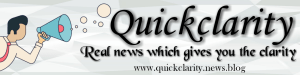 Quickclarity news - real news which gives you the clarity